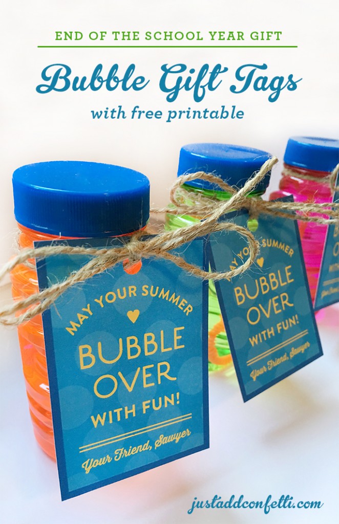 End Of The School Year Bubble Gift Tags With Free Printable Just Add